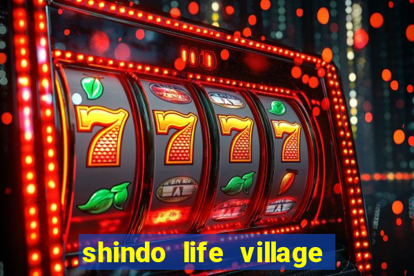 shindo life village blaze private server codes